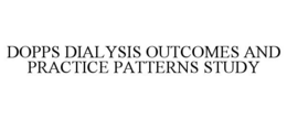 DOPPS DIALYSIS OUTCOMES AND PRACTICE PATTERNS STUDY trademark