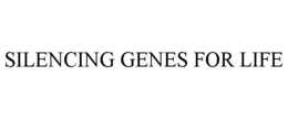 SILENCING GENES FOR LIFE trademark