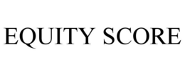 EQUITY SCORE trademark