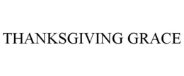 THANKSGIVING GRACE trademark