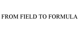 FROM FIELD TO FORMULA trademark