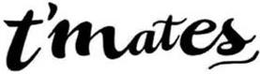 T'MATES trademark