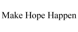 MAKE HOPE HAPPEN trademark