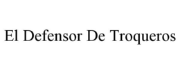 EL DEFENSOR DE TROQUEROS trademark