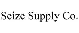 SEIZE SUPPLY CO. trademark