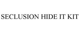 SECLUSION HIDE IT KIT trademark