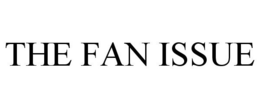 THE FAN ISSUE trademark