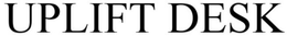 UPLIFT DESK trademark