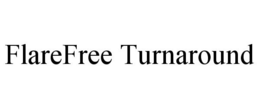 FLAREFREE TURNAROUND trademark