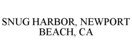 SNUG HARBOR, NEWPORT BEACH, CA trademark