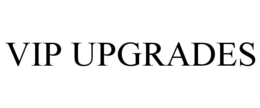 VIP UPGRADES trademark