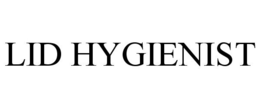 LID HYGIENIST trademark