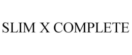 SLIM X COMPLETE trademark