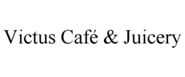 VICTUS CAFÉ & JUICERY trademark