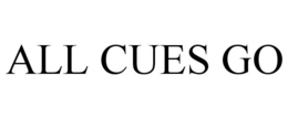 ALL CUES GO trademark