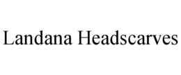 LANDANA HEADSCARVES trademark