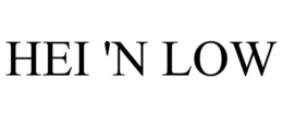 HEI 'N LOW trademark