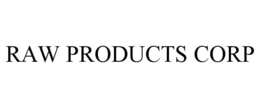 RAW PRODUCTS CORP trademark