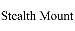 STEALTH MOUNT trademark