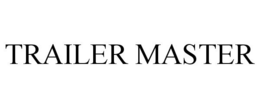TRAILER MASTER trademark
