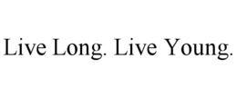 LIVE LONG. LIVE YOUNG. trademark