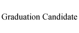 GRADUATION CANDIDATE trademark