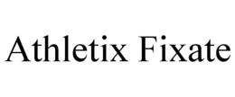 ATHLETIX FIXATE trademark