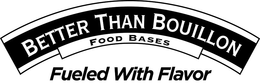 BETTER THAN BOUILLON FOOD BASES FUELED WITH FLAVOR trademark