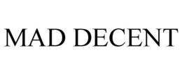 MAD DECENT trademark