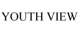 YOUTH VIEW trademark