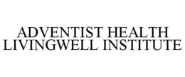 ADVENTIST HEALTH LIVINGWELL INSTITUTE trademark