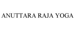 ANUTTARA RAJA YOGA trademark