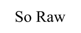 SO RAW trademark