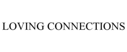 LOVING CONNECTIONS trademark