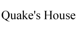 QUAKE'S HOUSE trademark