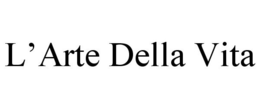 L'ARTE DELLA VITA trademark
