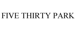 FIVE THIRTY PARK trademark
