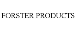 FORSTER PRODUCTS trademark
