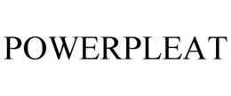 POWERPLEAT trademark