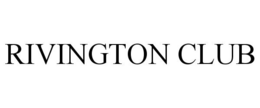 RIVINGTON CLUB trademark
