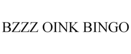 BZZZ OINK BINGO trademark