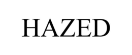 HAZED trademark