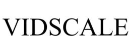 VIDSCALE trademark