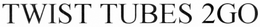 TWIST TUBES 2GO trademark