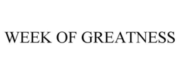WEEK OF GREATNESS trademark