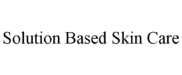SOLUTION BASED SKIN CARE trademark