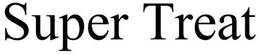 SUPER TREAT trademark