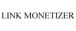 LINK MONETIZER trademark