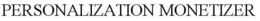 PERSONALIZATION MONETIZER trademark