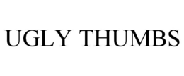 UGLY THUMBS trademark